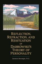 Reflection, Refraction, and Resituation of Dabrowskiâ(tm)S Theory of Personality