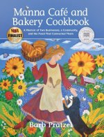 Manna Cafe and Bakery Cookbook