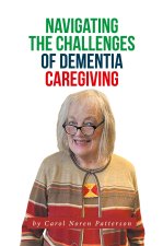 Navigating the Challenges of Dementia Caregiving