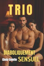 TRIO diaboliquement sensuel - Ménage ? Trois