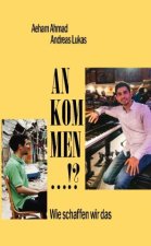ANKOMMEN ...!?