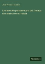 La discusión parlamentaria del Tratado de Comercio con Francia