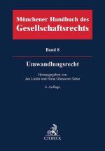 Münchener Handbuch des Gesellschaftsrechts  Bd 8: Umwandlungsrecht