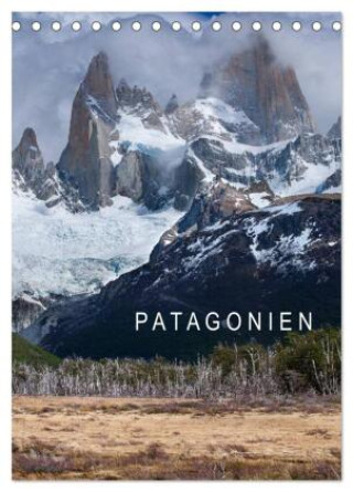 Patagonien (Tischkalender 2025 DIN A5 hoch), CALVENDO Monatskalender
