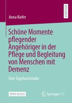 Schöne Momente pflegender Angehöriger in der Pflege und Begleitung von Menschen mit Demenz