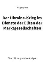 Der Ukraine-Krieg im Dienste der Eliten der Marktgesellschaften