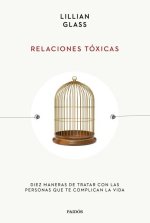 Relaciones Tóxicas: Diez Maneras de Tratar Con Las Personas Que Te Complican La Vida / Toxic People