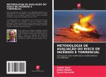 METODOLOGIA DE AVALIAÇ?O DO RISCO DE INC?NDIO E TORRENCIAL