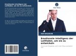 Emotionale Intelligenz der Leitfaden, um sie zu entwickeln