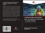L'apprentissage automatique pour les projets de construction : Un guide complet