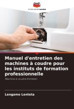 Manuel d'entretien des machines ? coudre pour les instituts de formation professionnelle