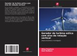 Gerador de turbina eólica com eixo de rotaç?o vertical