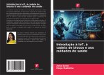 Introduç?o ? IoT, ? cadeia de blocos e aos cuidados de saúde