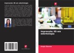 Impress?o 3D em odontologia