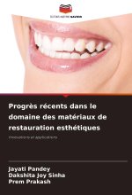 Progr?s récents dans le domaine des matériaux de restauration esthétiques