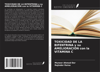 TOXICIDAD DE LA BIFENTRINA y su AMELIORACIÓN con la VITAMINA C (Rajinder Raina)(Miękka)