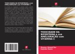 TOXICIDADE DA BIFENTRINA e sua AMELIORAÇ?O com VITAMINA C