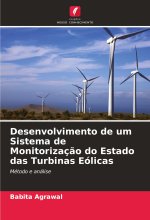 Desenvolvimento de um Sistema de Monitorizaç?o do Estado das Turbinas Eólicas
