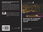 Panorama de la geología del cratón amazónico central