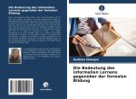 Die Bedeutung des informellen Lernens gegenüber der formalen Bildung