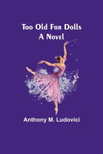 Too Old for Dolls