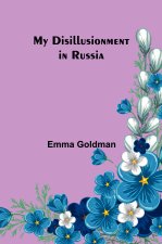 My Disillusionment in Russia