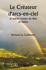 Le Créateur d'arcs-en-ciel  et autres contes de fées et fables