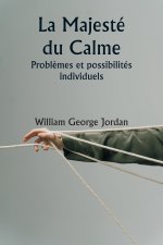 La Majesté du Calme  Probl?mes et possibilités individuels