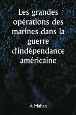 Les grandes opérations des marines dans la guerre d'indépendance américaine