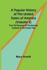 A popular history of the United States of America (Volume 2)