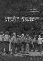 Bengts?rin kasvatuslaitos ja koulukoti 1908-1940