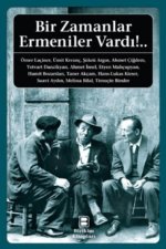 Bir Zamanlar Ermeniler Vardi..