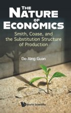 Nature of Economics, The: Smith, Coase, and the Substitution Structure of Production
