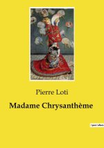 Madame Chrysanth?me