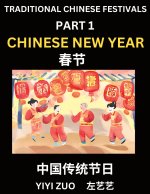 Chinese Festivals (Part 1) - Chinese New Year & Spring Festival, Chun Jie, Learn Chinese History, Language and Culture, Easy Mandarin Chinese Reading