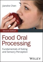 Food Oral Processing: Fundamentals of Eating and S ensory Perception