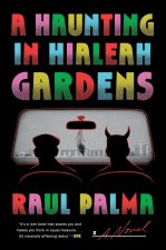 HAUNTING IN HIALEAH GARDENS