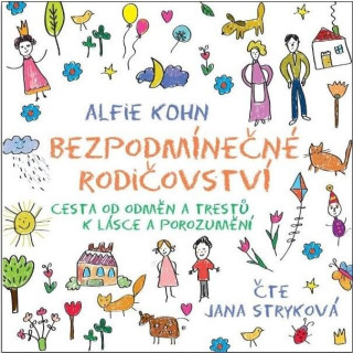 Bezpodmďż˝neďż˝nďż˝ rodiďż˝ovstvďż˝ - Cesta od odmďż˝n a trestďż˝ k lďż˝sce a porozumďż˝nďż˝ - CDmp3 (ďż˝te Jana Strykovďż˝)