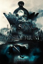 LE SANG DU DESIDERIUM