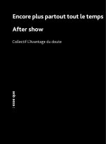 Encore plus partout tout le temps / After Show