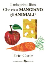 mio primo libro. Che cosa mangiano gli animali?