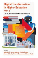 Digital Transformation in Higher Education, Part – Cases, Examples and Good Practices