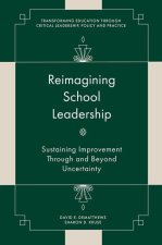 Reimagining School Leadership – Sustaining Improvement Through and Beyond Uncertainty