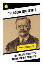 President Roosevelt's Letters to His Children