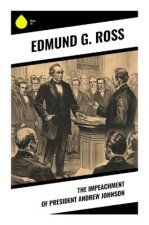 The Impeachment of President Andrew Johnson