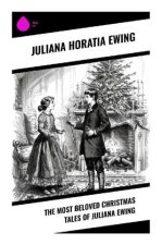 The Most Beloved Christmas Tales of Juliana Ewing