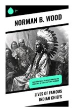 Lives of Famous Indian Chiefs