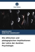Die ethischen und pädagogischen Implikationen der Lehre der dunklen Psychologie
