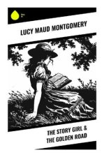 The Story Girl & The Golden Road