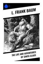 The Life and Adventures of Santa Claus